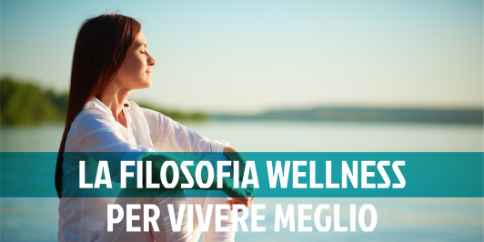 Il wellness: cos'è davvero e da dove nasce