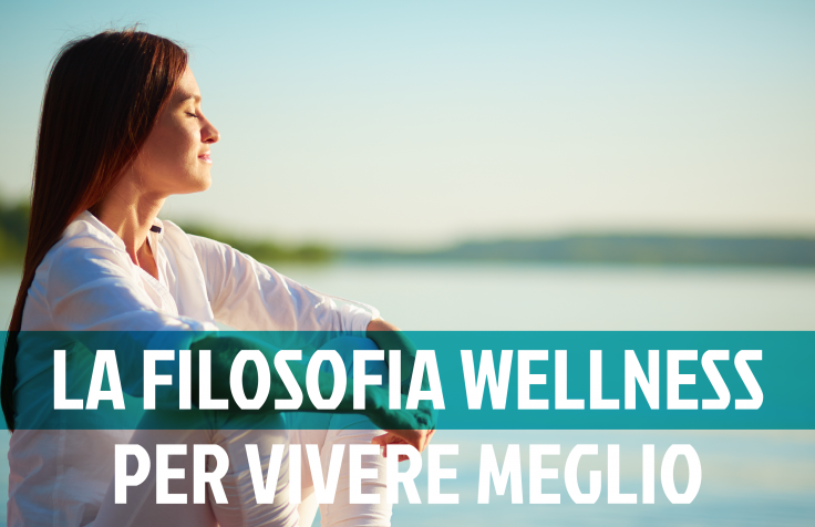 Il wellness: cos'è davvero e da dove nasce