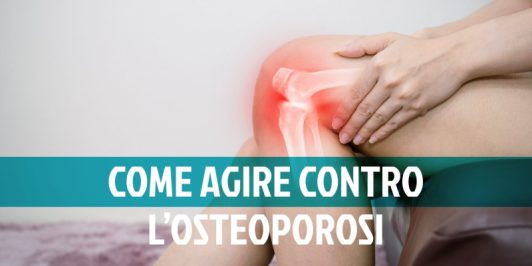 Prevenzione dell'osteoporosi: tutti i consigli