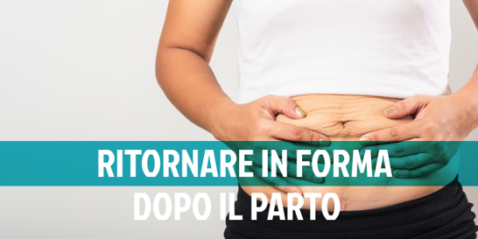 Tornare in forma dopo il parto: consigli