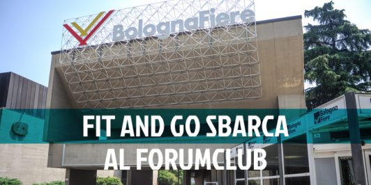 Fit And Go conquista il ForumClub di Bologna!