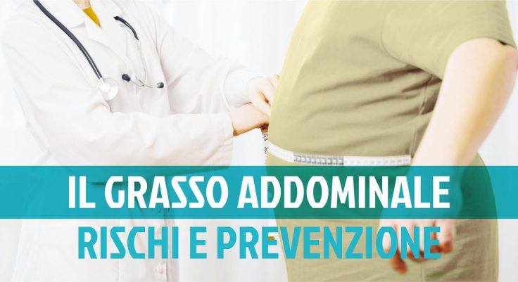 Grasso viscerale: come eliminare il grasso addominale