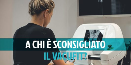 Vacufit controindicazioni: per chi non è adatto?