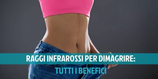 Raggi infrarossi per dimagrire: come funzionano?