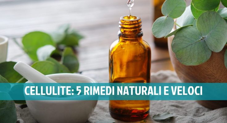 Rimedi per la cellulite: 5 metodi naturali e veloci